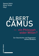 Albert Camus - ein Philosoph wider Willen?