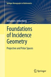 Foundations of Incidence Geometry