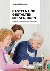 Basteln und Gestalten mit Senioren