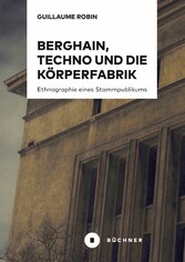 Berghain, Techno und die Körperfabrik