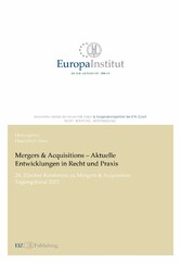 Mergers & Acquisitions - Aktuelle Entwicklungen in Recht und Praxis