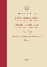 Deutschsprachige Theater-Journale / German-Language Theater Journals (1772-1918)