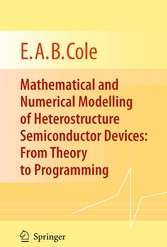 Mathematical and Numerical Modelling of Heterostructure Semiconductor Devices: From Theory to Programming