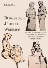 Bürgerlich, jüdisch, weiblich