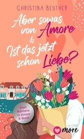 Aber sowas von Amore & Ist das jetzt schon Liebe?