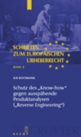 Schutz des 'Know-how' gegen ausspähende Produktanalysen ('Reverse Engineering')