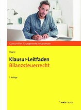 Klausur-Leitfaden Bilanzsteuerrecht