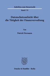 Datenschutzaufsicht über die Tätigkeit der Finanzverwaltung.