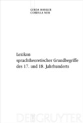 Lexikon sprachtheoretischer Grundbegriffe des 17. und 18. Jahrhunderts