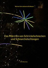 Das Märchen von Schrickelschnecken und Schnarchelschlangen