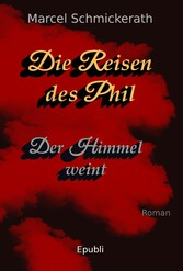 Die Reisen des Phil - Der Himmel weint