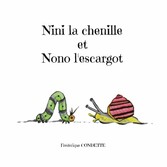 Nini la chenille et Nono l&apos;escargot