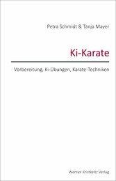 Ki-Karate - Vorbereitung, Ki-Übungen, Karate-Techniken