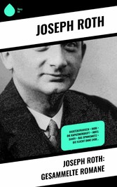 Joseph Roth: Gesammelte Romane