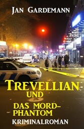 ?Trevellian und das Mord-Phantom: Kriminalroman