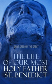 The Life of Our Most Holy Father St. Benedict