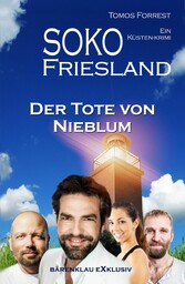 SOKO FRIESLAND - Der Tote von Nieblum - Ein Küsten-Krimi