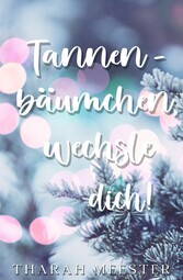 Tannenbäumchen, wechsle dich!