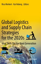 Global Logistics and Supply Chain Strategies for the 2020s