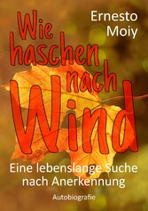 Wie haschen nach Wind