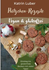 Plätzchen-Rezepte Vegan & glutenfrei