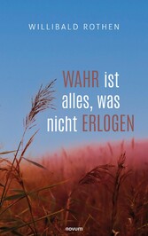 Wahr ist alles, was nicht erlogen