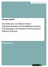 Die Relevanz von Alfred Schütz' Lebensweltanalyse für konflikttheoretische Überlegungen im Vergleich mit Bourdieus Habitus Konzept