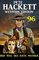 Der Weg des Dave Mather: Pete Hackett Western Edition 96