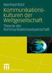 Kommunikationskulturen der Weltgesellschaft