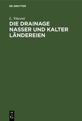 Die Drainage nasser und kalter Ländereien