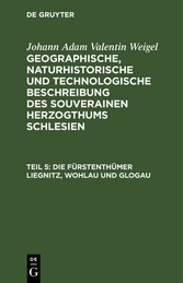 Die Fürstenthümer Liegnitz, Wohlau und Glogau