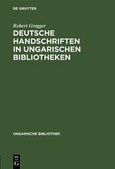 Deutsche Handschriften in ungarischen Bibliotheken