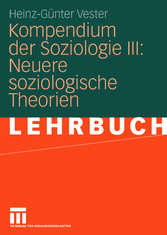 Kompendium der Soziologie III: Neuere soziologische Theorien