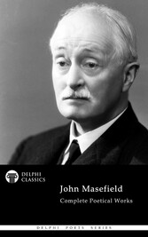 Delphi Complete Poetical Works of John Masefield