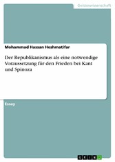 Der Republikanismus als eine notwendige Voraussetzung für den  Frieden bei Kant und Spinoza