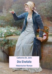 Die Ehefalle. Historischer Roman