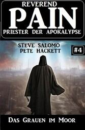 Das Grauen im Moor: Reverend Pain 4: Priester der Apokalypse