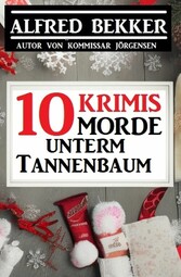 10 Morde unterm Tannenbaum: 10 Krimis