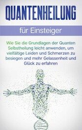 Quantenheilung für Einsteiger