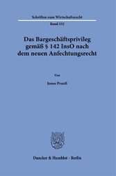 Das Bargeschäftsprivileg gemäß § 142 InsO nach dem neuen Anfechtungsrecht.