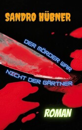 Der Mörder war nicht der Gärtner