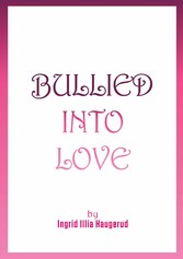 Bullied into Love