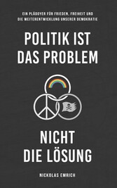 Politik ist das Problem, nicht die Lösung