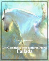 Die Geschichte vom tapferen Pferd Fallada