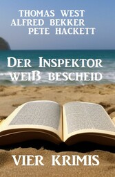 Der Inspektor weiß bescheid: Vier Krimis