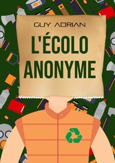 L&apos;écolo anonyme