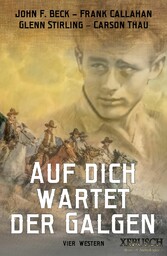 Auf dich wartet der Galgen - 4 knallharte Western in einem Band