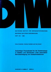 Zukünftiger Finanzbedarf für die Verkehrswege in Städten und Gemeinden unter besonderer Berücksichtigung von Ersatzinvestitionen.