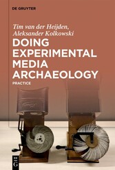 Doing Experimental Media Archaeology