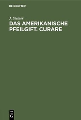 Das amerikanische Pfeilgift. Curare